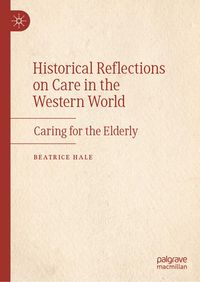 Produktbild: Historical Reflections on Care in the Western World