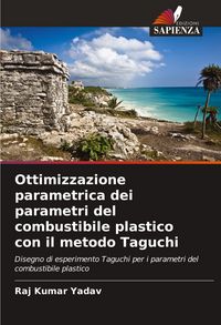 Produktbild: Ottimizzazione parametrica dei parametri del combustibile plastico con il metodo Taguchi