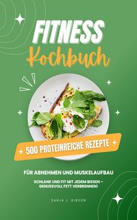 Produktbild: Fitness Kochbuch: 500 Rezepte f&uuml;r Abnehmen und Muskelaufbau