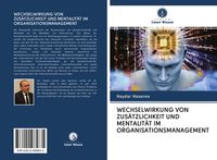 Produktbild: Wechselwirkung von Zus&auml;tzlichkeit und Mentalit&auml;t im Organisationsmanagement