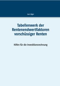 Produktbild: Tabellenwerk der Rentenendwertfaktoren vorsch&uuml;ssiger Renten