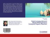 Produktbild: Poly(4-vinylpyridinium) Based Heterogeneous Catalyzed Organic Reaction