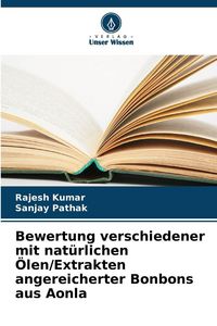 Produktbild: Bewertung verschiedener mit nat&uuml;rlichen &Ouml;len/Extrakten angereicherter Bonbons aus Aonla