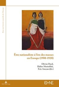 Produktbild: &Ecirc;tre nationaliste &agrave; l&rsquo;&egrave;re des masses en Europe (1900&ndash;1920)