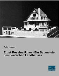 Produktbild: Ernst Rossius-Rhyn - Ein Baumeister des deutschen Landhauses