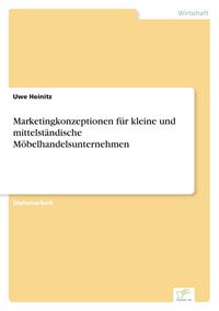 Produktbild: Marketingkonzeptionen f&uuml;r kleine und mittelst&auml;ndische M&ouml;belhandelsunternehmen