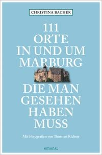 Bild vom Artikel 111 Orte in und um Marburg, die man gesehen haben muss vom Autor Christina Bacher