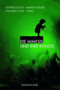 Produktbild: Die Mimesis und ihre K&uuml;nste