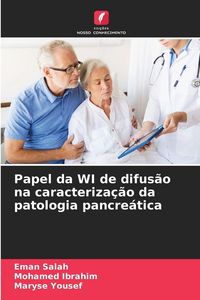 Produktbild: Papel da WI de difus&atilde;o na caracteriza&ccedil;&atilde;o da patologia pancre&aacute;tica