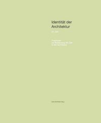 Produktbild: Identit&auml;t der Architektur VII: Zeit. Positionen zur Bedeutung der Zeit in der Architektur.