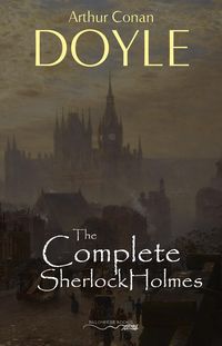 Produktbild: Sherlock Holmes: The Complete Illustrated Collection: (Sherlock Holmes #1-9)