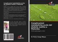 Produktbild: Complicazioni metaboliche acute del diabete mellito a Malemba
