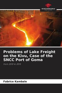 Produktbild: Problems of Lake Freight on the Kivu, Case of the SNCC Port of Goma