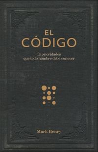 Produktbild: El C&oacute;digo:12 Prioridades Que Todo Hombre Debe Conocer (the Man Code:12 Priorities Every Man Needs to Know)