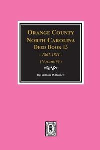 Produktbild: Orange County, North Carolina Deed Books 13, 1808-1811. (Volume #9)