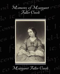 Produktbild: Memoirs of Margaret Fuller Ossoli
