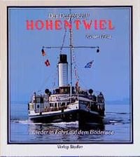 Produktbild: Das Dampfschiff Hohentwiel ... wieder in Fahrt auf dem Bodensee