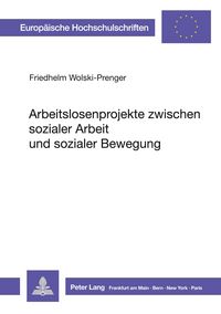 Produktbild: Arbeitslosenprojekte zwischen sozialer Arbeit und sozialer Bewegung