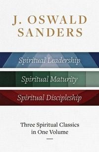 Produktbild: J. Oswald Sanders: Three Spiritual Classics in One Volume