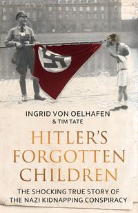Produktbild: Oelhafen, I: Hitler's Forgotten Children