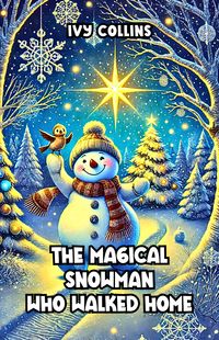 Produktbild: The Magical Snowman Who Walked Home
