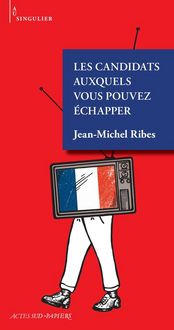 Produktbild: Les candidats auxquels vous pouvez &eacute;chapper