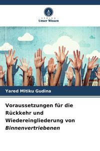 Produktbild: Voraussetzungen f&uuml;r die R&uuml;ckkehr und Wiedereingliederung von Binnenvertriebenen