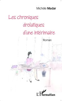 Produktbild: Les chroniques drolatiques d'une int&eacute;rimaire <em>Roman</em>