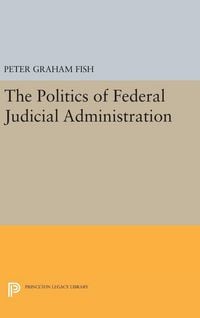 Produktbild: The Politics of Federal Judicial Administration