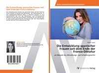 Produktbild: Die Entwicklung spanischer Frauen seit dem Ende der Franco-Diktatur