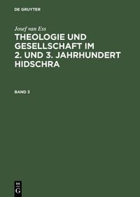 Produktbild: Josef van Ess: Theologie und Gesellschaft im 2. und 3. Jahrhundert Hidschra. Band 3
