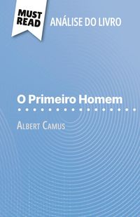Produktbild: O Primeiro Homem de Albert Camus (An&aacute;lise do livro)