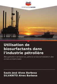 Produktbild: Utilisation de biosurfactants dans l'industrie p&eacute;troli&egrave;re
