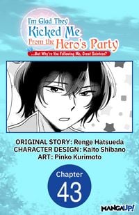 Produktbild: I'm Glad They Kicked Me From The Hero's Party... But Why're you following me, Great Saintess? #043
