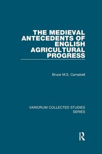 Produktbild: The Medieval Antecedents of English Agricultural Progress