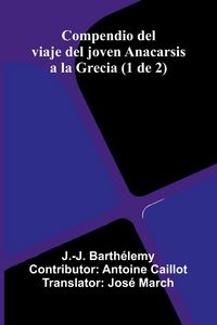 Produktbild: Compendio Del Viaje Del Joven Anacarsis A La Grecia (1 De 2)