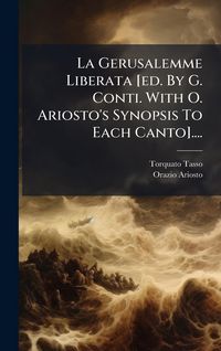 Produktbild: La Gerusalemme Liberata [ed. By G. Conti. With O. Ariosto's Synopsis To Each Canto]....