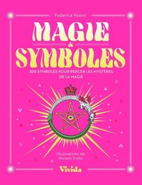 Produktbild: Magie & symboles : 300 symboles pour percer les myst&egrave;res de la magie