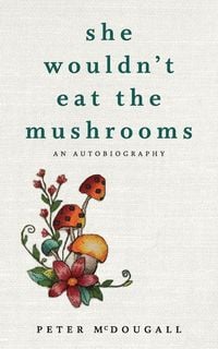 Produktbild: She Wouldn't Eat the Mushrooms