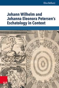 Bild vom Artikel Johann Wilhelm and Johanna Eleonora Petersen's Eschatology in Context vom Autor Elisa Bellucci