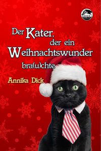 Bild vom Artikel Der Kater, der ein Weihnachtswunder bra(u)chte vom Autor Annika Dick