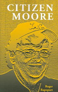 Produktbild: Citizen Moore: The Life and Times of an American Iconoclast