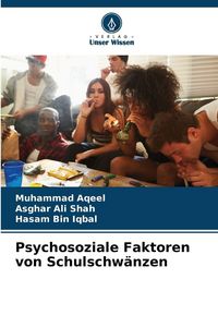 Produktbild: Psychosoziale Faktoren von Schulschw&auml;nzen