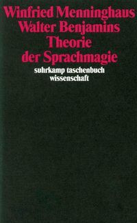 Bild vom Artikel Walter Benjamins Theorie der Sprachmagie vom Autor Winfried Menninghaus