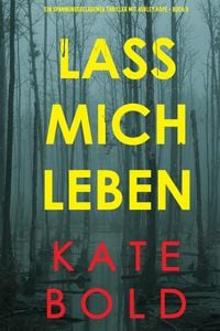 Produktbild: Lass mich leben (Ein spannungsgeladener Thriller mit Ashley Hope - Buch 3)
