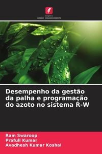 Produktbild: Desempenho da gest&atilde;o da palha e programa&ccedil;&atilde;o do azoto no sistema R-W