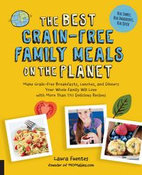Produktbild: The Best Grain-Free Family Meals on the Planet