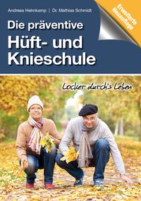 Produktbild: Die pr&auml;ventive H&uuml;ft- und Knieschule