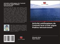 Produktbild: Activit&eacute; antifongique de l'extrait brut d'une algue Padina tetrastrometi