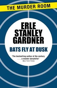Bild vom Artikel Bats Fly at Dusk vom Autor Erle Stanley Gardner